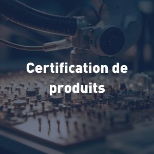 Certification de produits