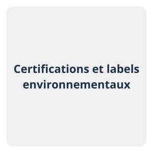 Certifications et labels environnementaux